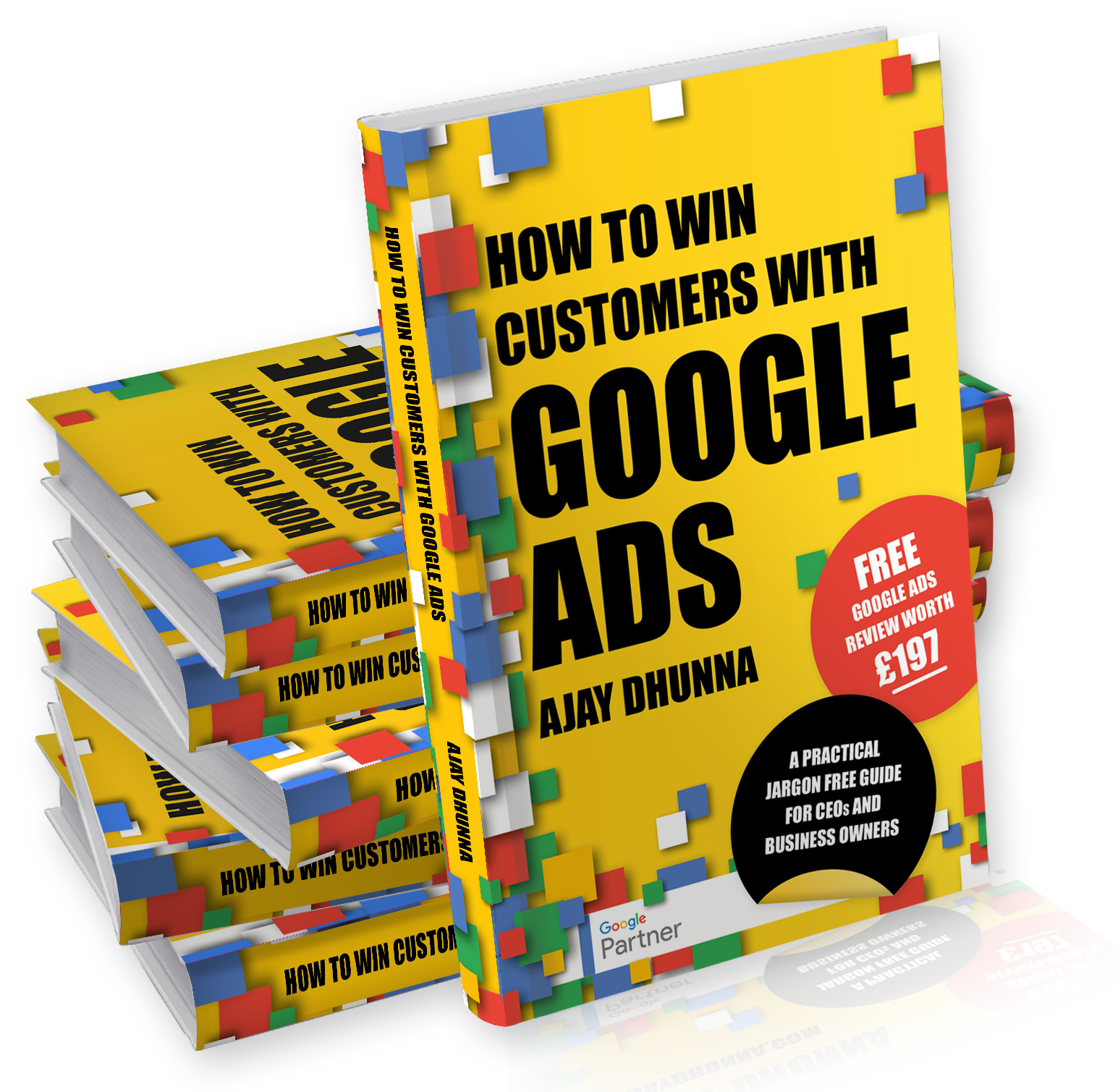 The 3D book render of How To Win Customers With Google Ads by Ajay Dhunna